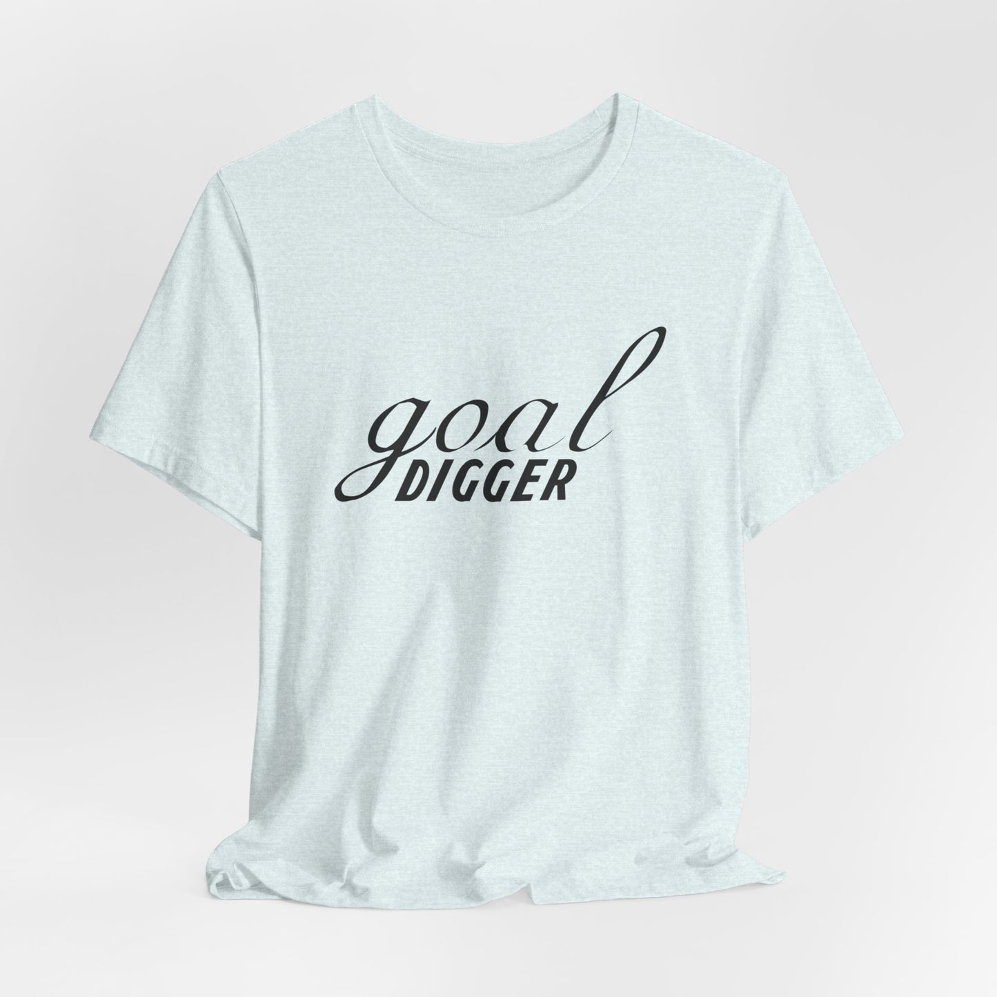 Motivational: Goal Digger - Unisex Jersey Short Sleeve Tee