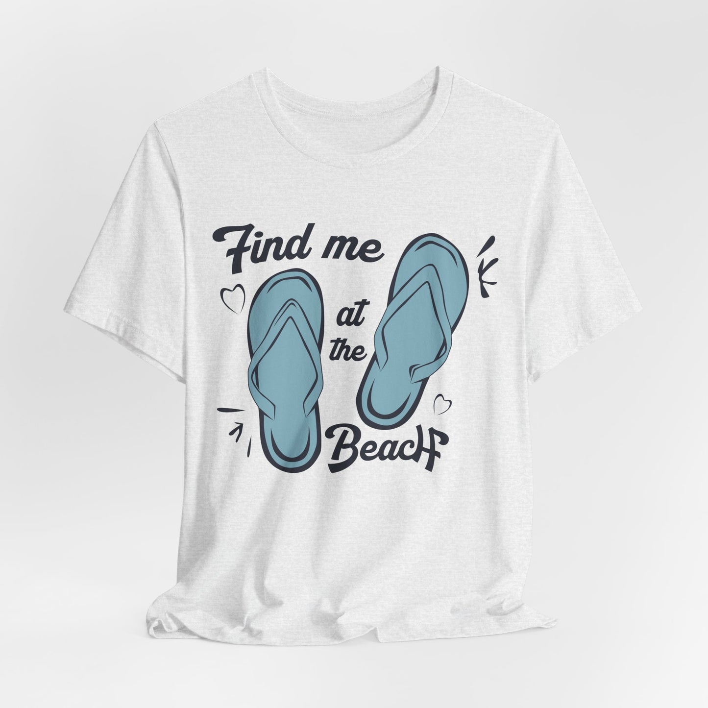 Find Me At The Beach - Unisex Jersey Short Sleeve Tee - 13176