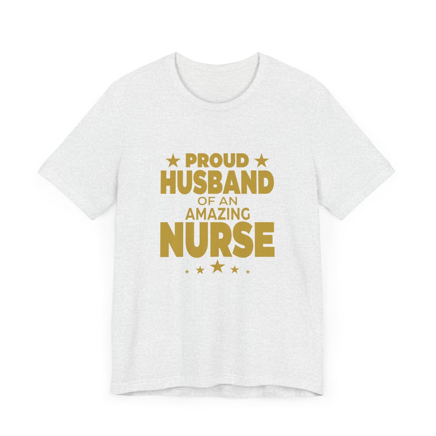 Proud Husband Of An Amazing Nurse - Unisex Jersey Short Sleeve Tee