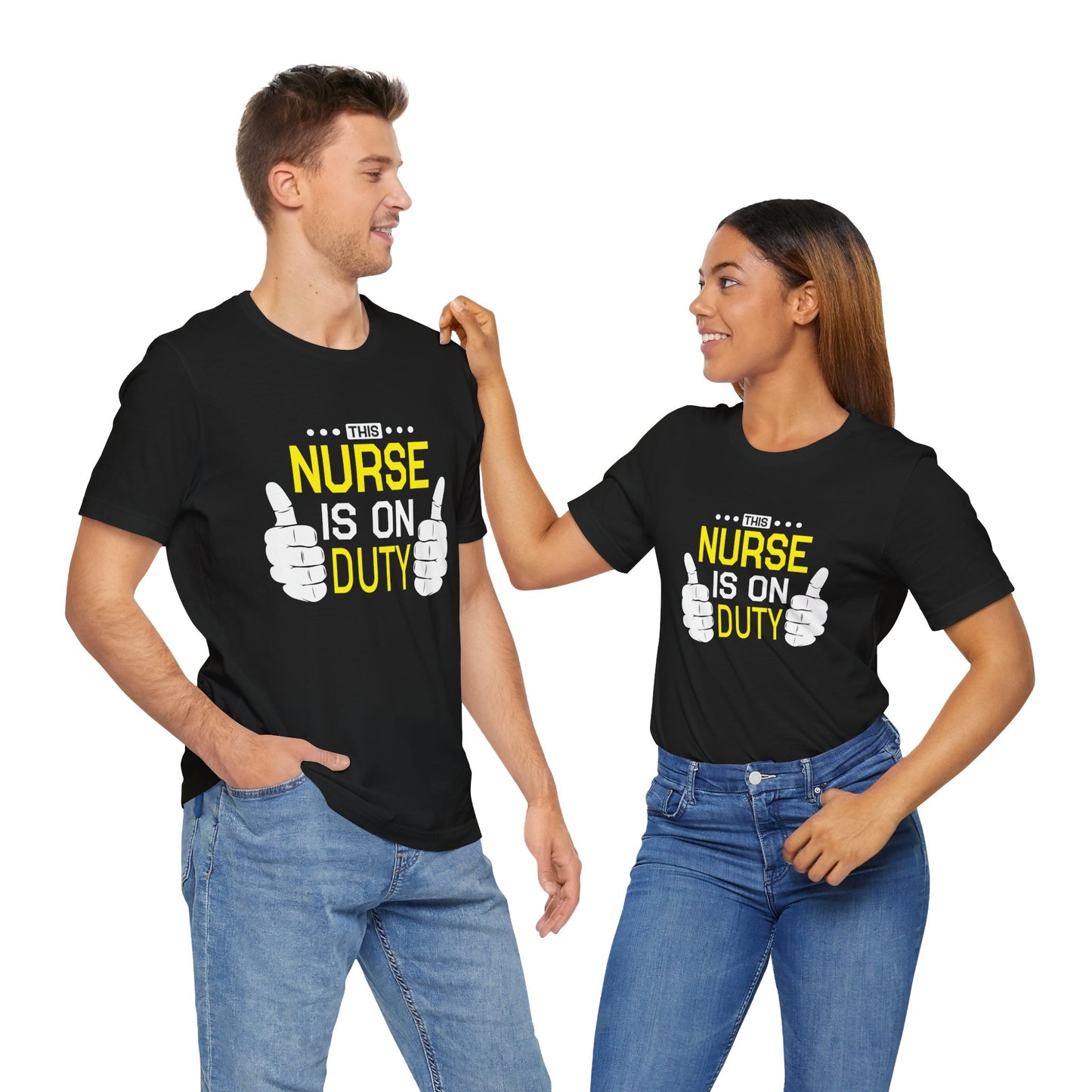 This Nurse Is On Duty - Unisex Jersey Short Sleeve Tee - 13283