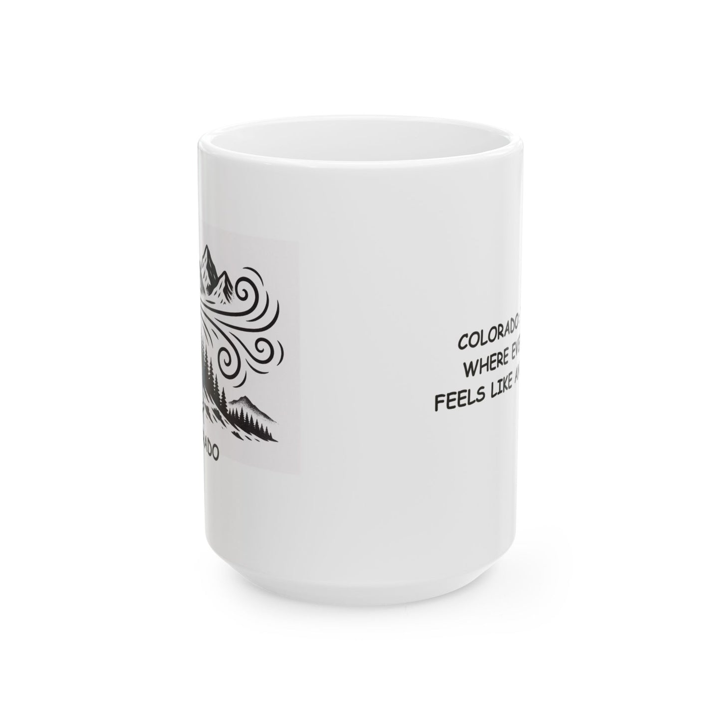"Colorado: The state where every breath feels like an adventure." Ceramic Mug - 13525