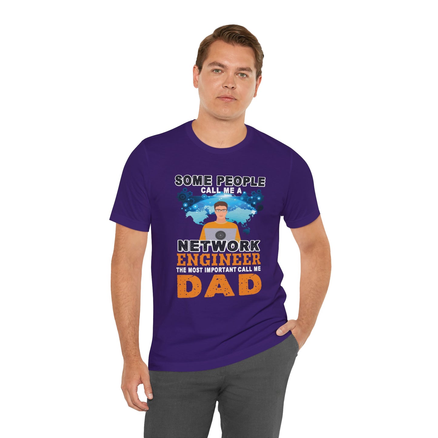 Engineer: Some People Call Me A Network Engineer, The Most Important Call Me Dad - Unisex Jersey Short Sleeve Tee