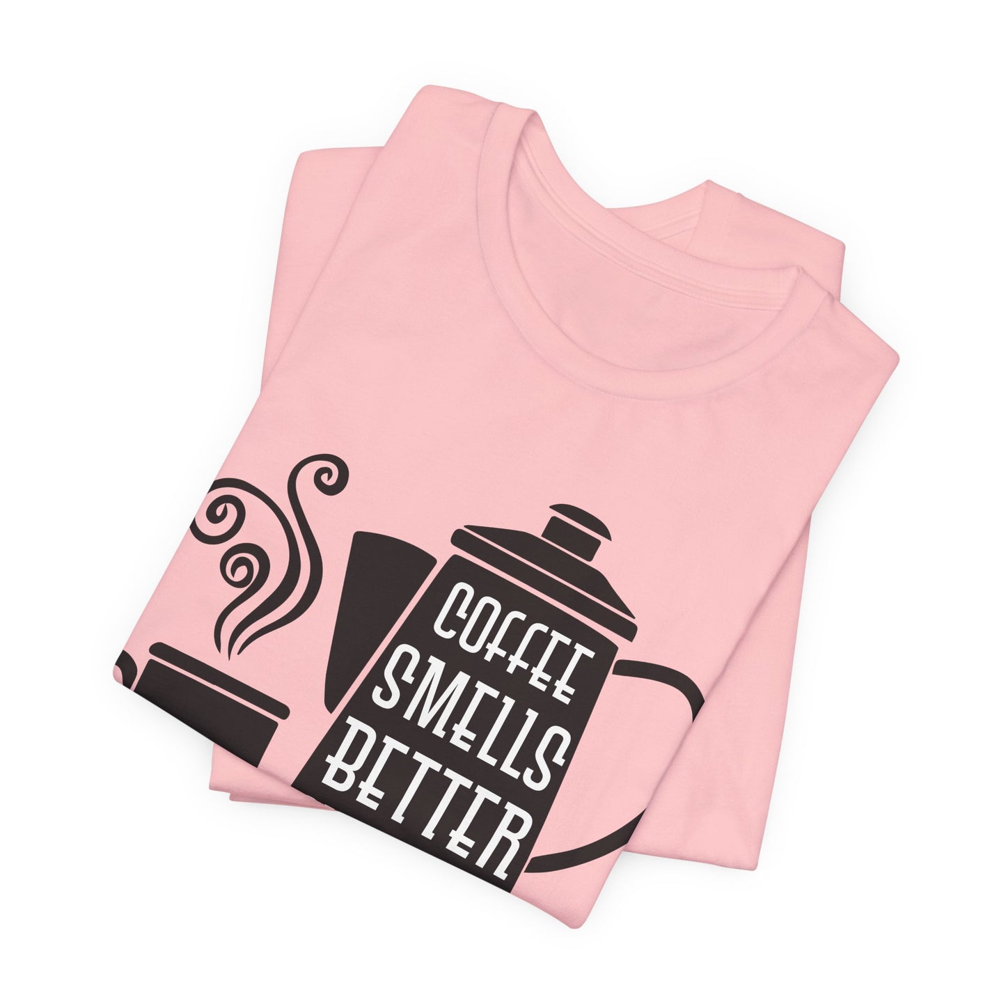 Coffee Smells Better Outdoors - Unisex Jersey Short Sleeve Tee