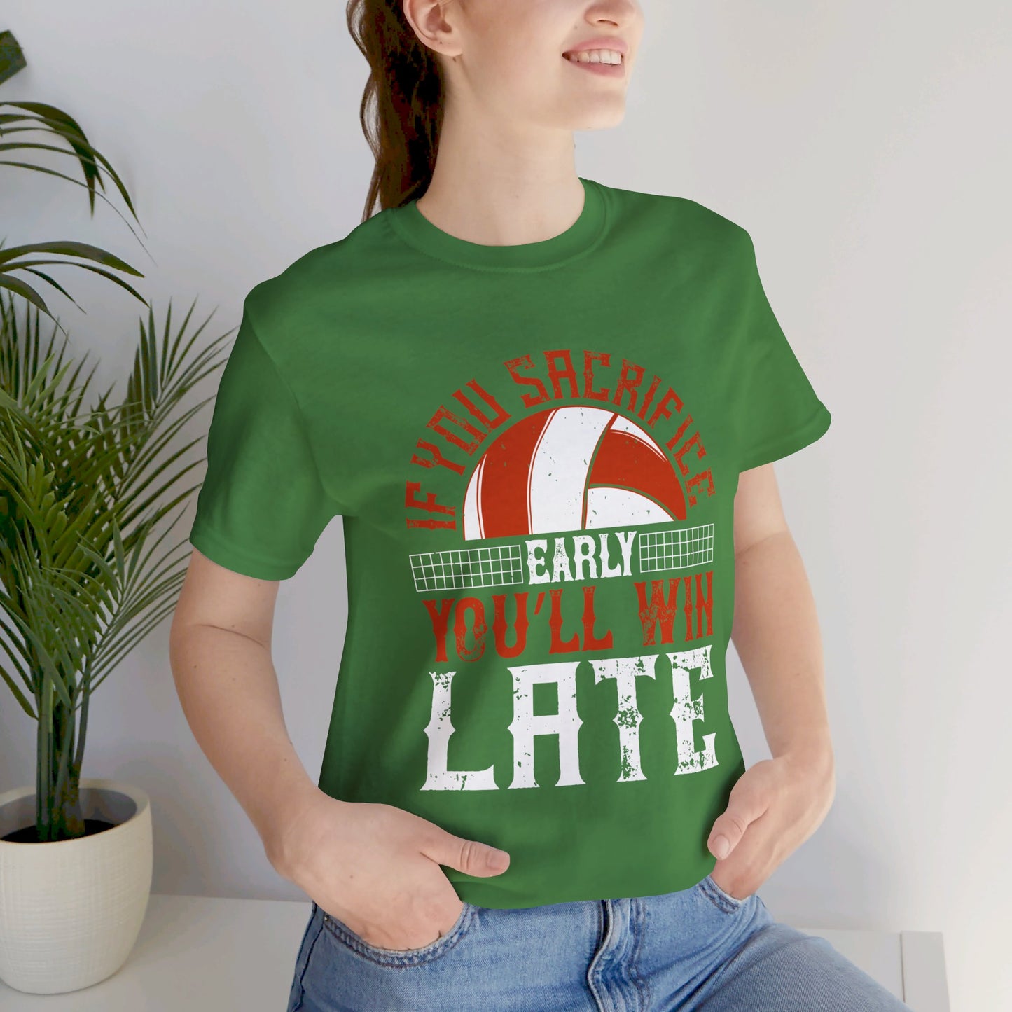 Volleyball: If You Sacrifice Early, You’ll Win Late - Unisex Jersey Short Sleeve Tee