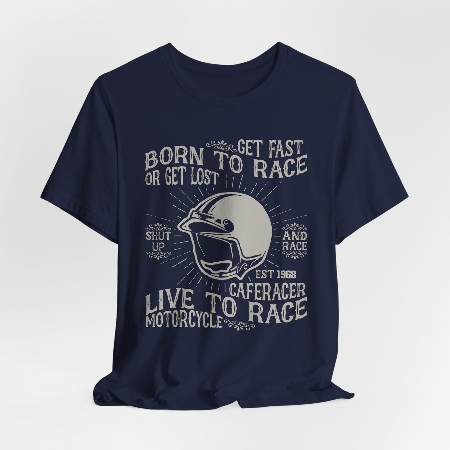Get Fast, Born to Race or Get Lost - Unisex Jersey Short Sleeve Tee - 13258
