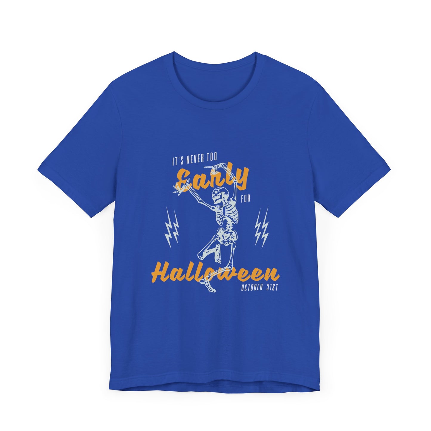 It's Never Too Early For Halloween - Unisex Jersey Short Sleeve Tee