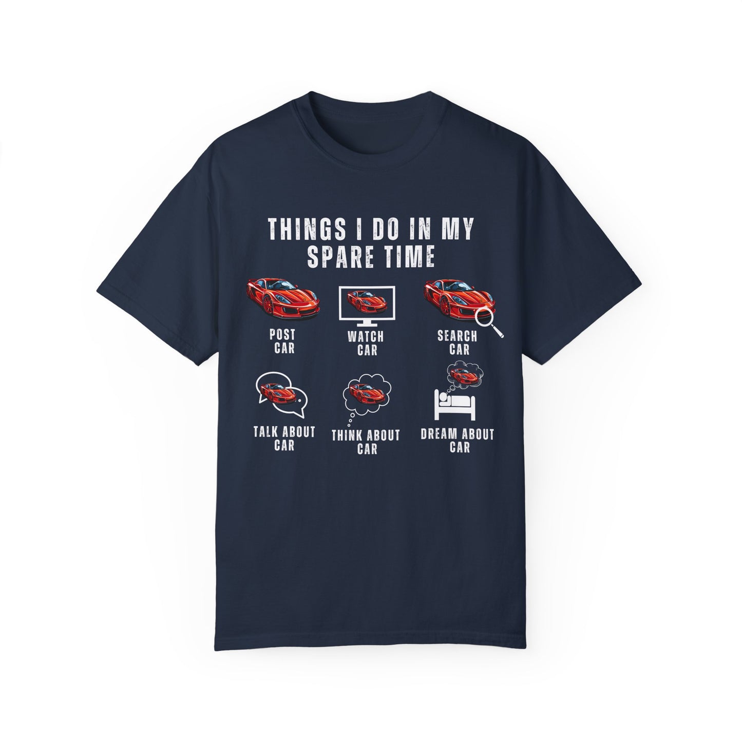 Car Lovers, Things I Do in My Spare Time - Unisex Garment-Dyed T-shirt - 10192
