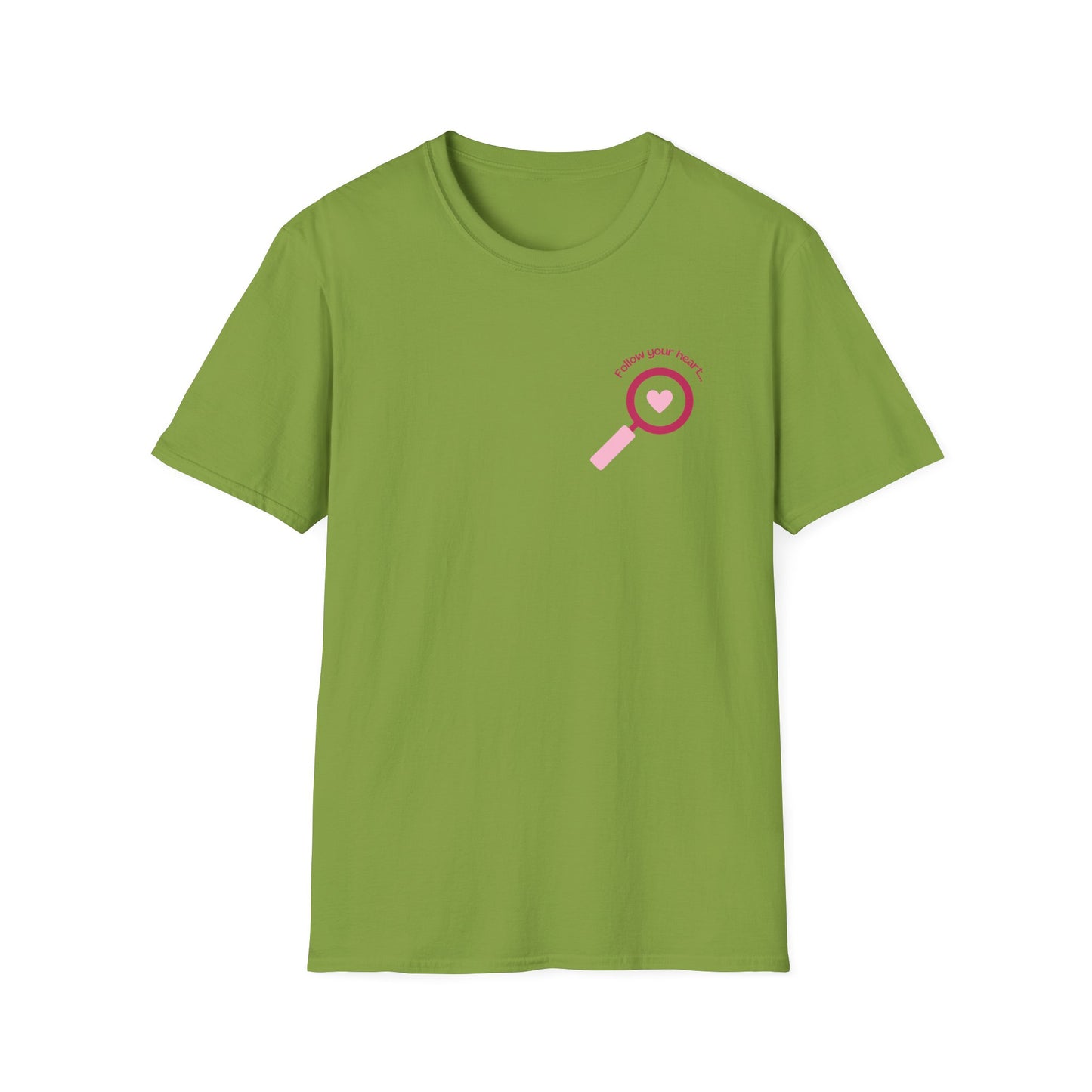 Follow Your Heart - Unisex Softstyle T-Shirt - 11574