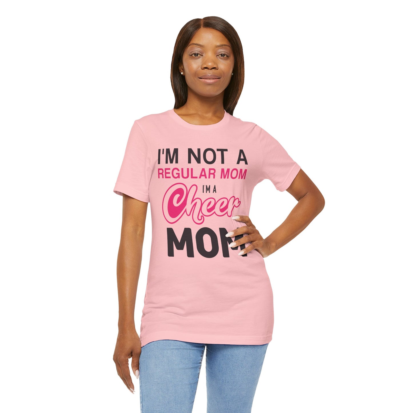I'm Not A Regular Mom, I'm A Cheer Mom - Unisex Jersey Short Sleeve Tee - 13042