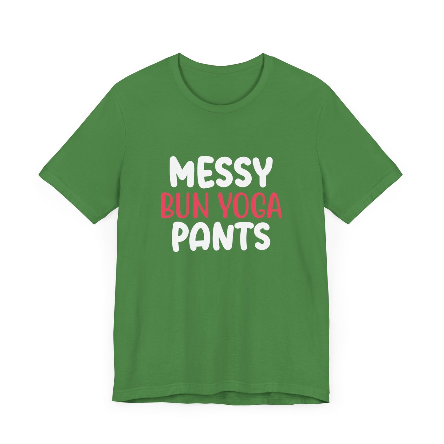 Messy Bun, Yoga Pants - Unisex Jersey Short Sleeve Tee