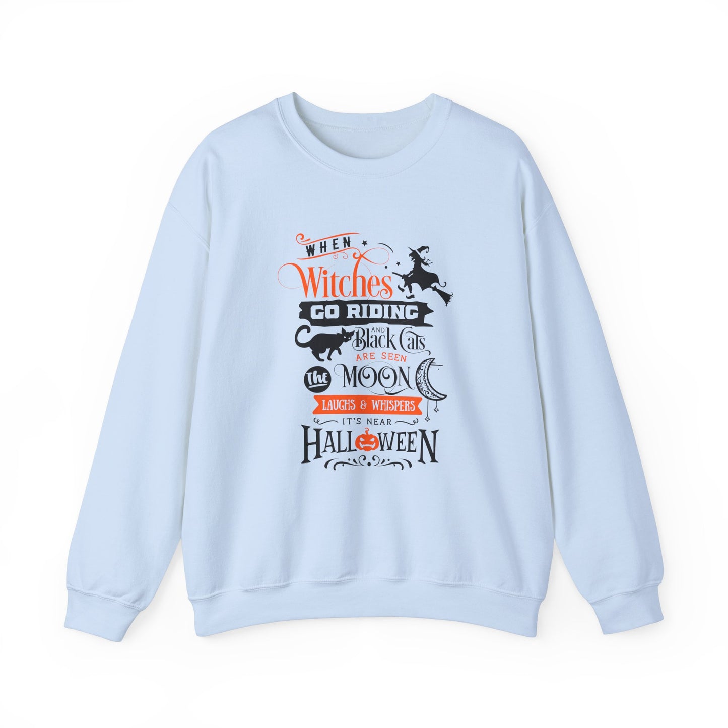 When Witches Riding, Black Cats Are Seen - Unisex Heavy Blend™ Crewneck Sweatshirt