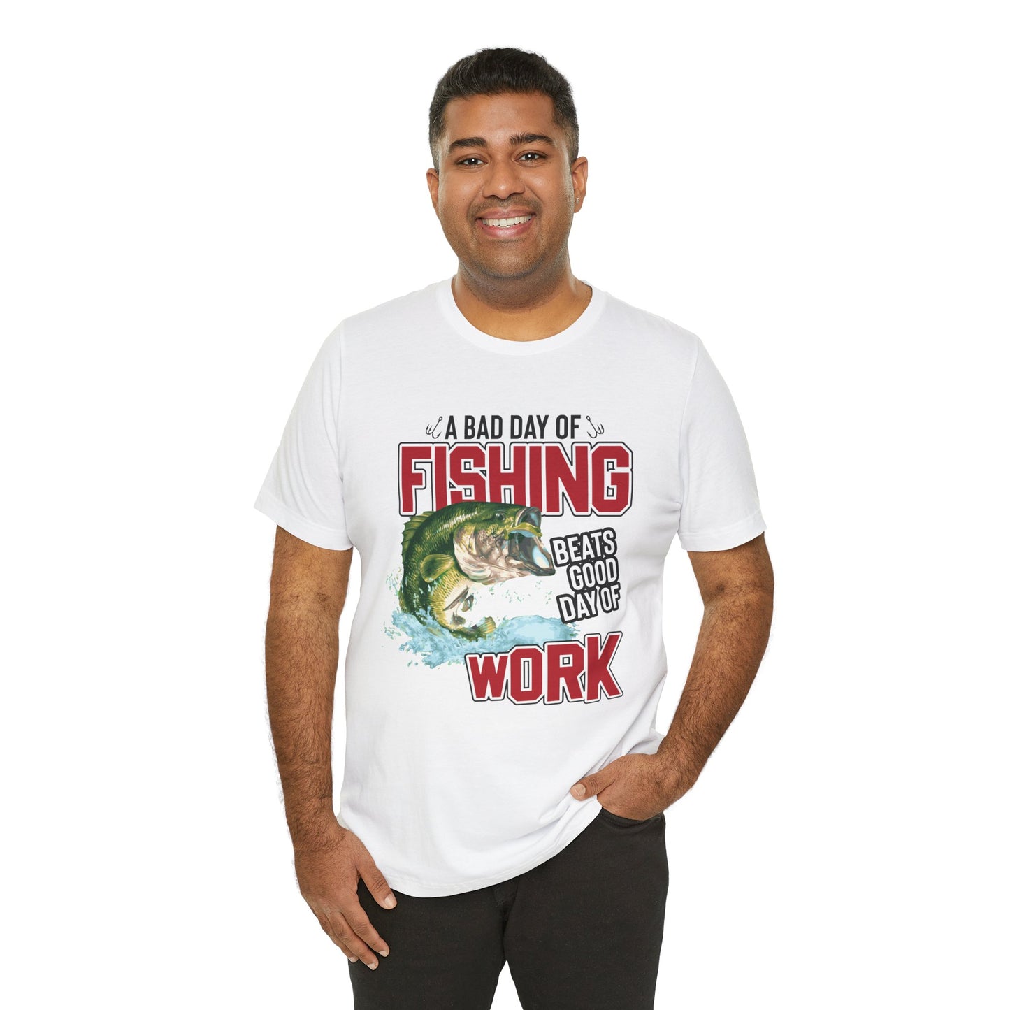 A Bad Of Fishing Beats A Good Day Of Work - Unisex Jersey Short Sleeve Tee - 13919