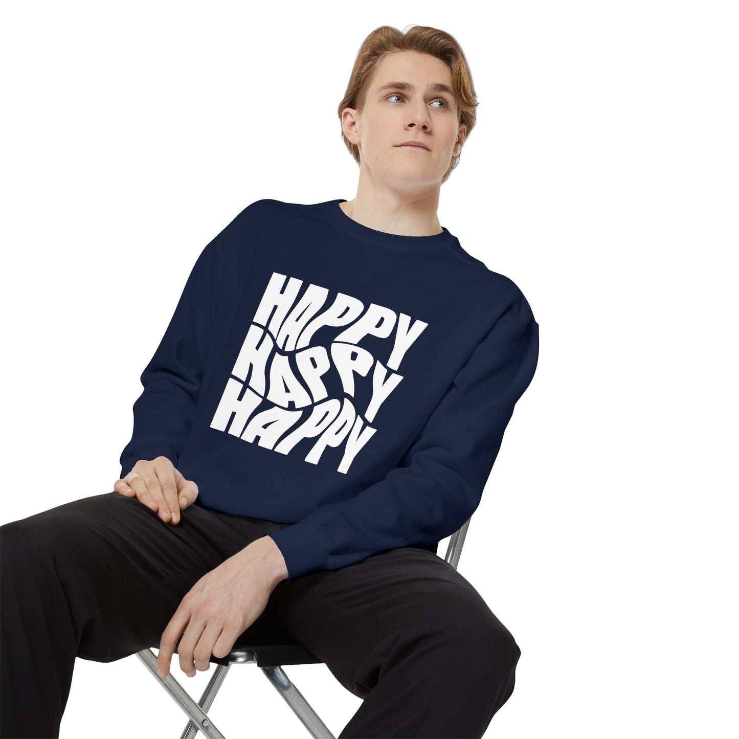 Happy Happy Happy - Unisex Garment-Dyed Sweatshirt - 11203