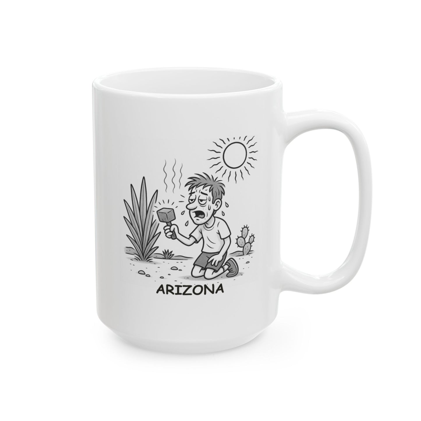 "Arizona: Where ‘too hot to handle’ is just the beginning." Ceramic Mug - 13079