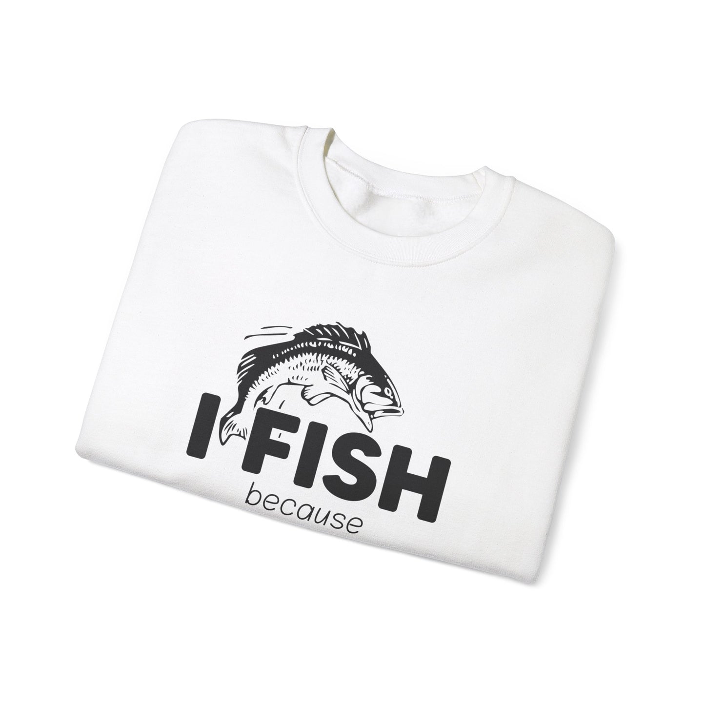 I Fish Because My Wife Won't Follow Me There! - Unisex Heavy Blend™ Crewneck Sweatshirt