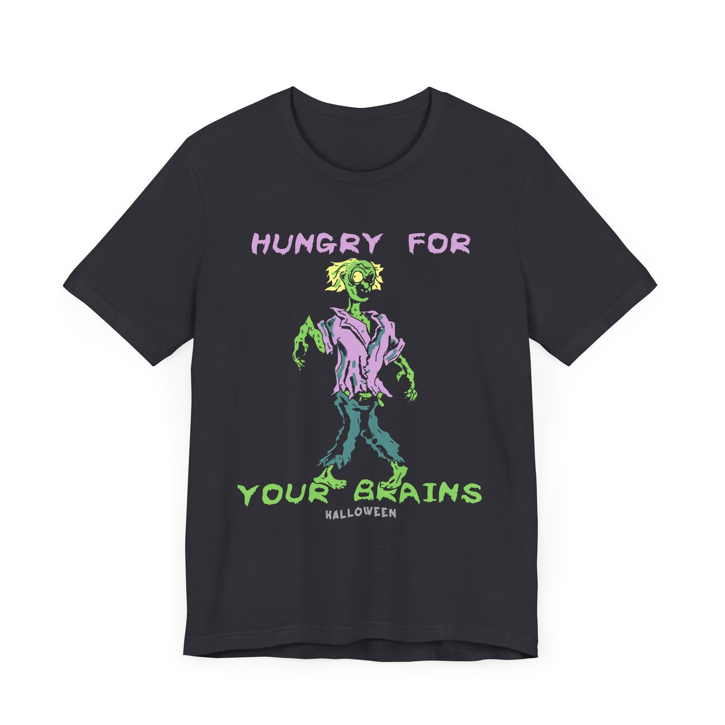 Halloween: Hungry Your Brains - Unisex Jersey Short Sleeve Tee - 12659