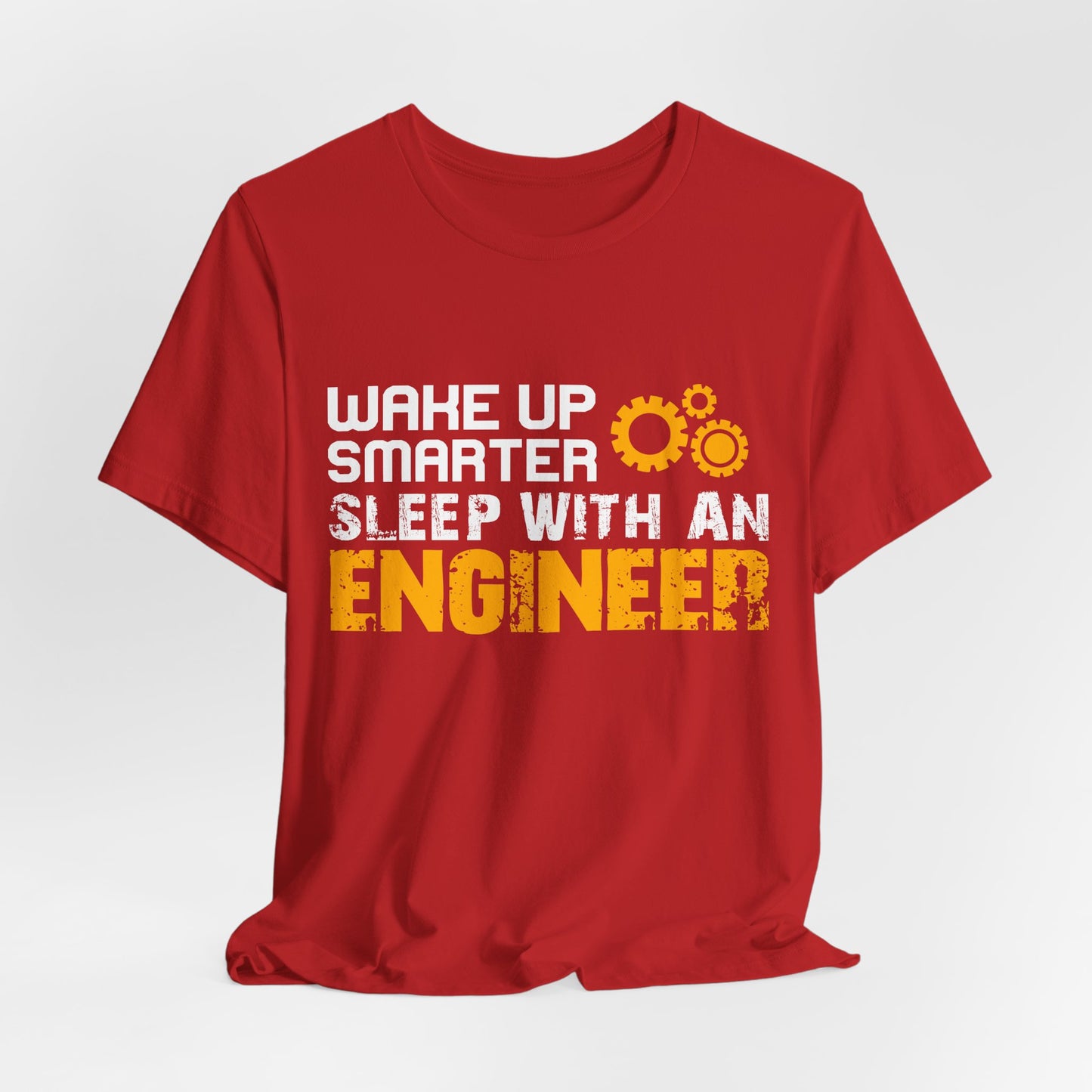 Wake Up Smarter, Sleep With An Engineer - Unisex Jersey Short Sleeve Tee - 13562