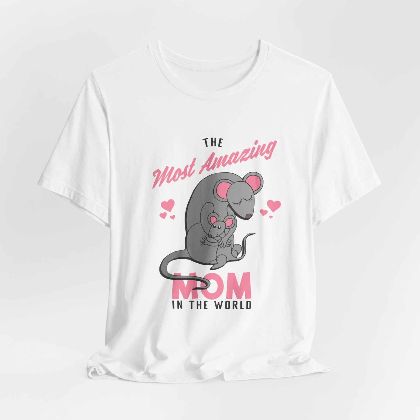 The  Most Amazing Mom In The World - Unisex Jersey Short Sleeve Tee - 13067
