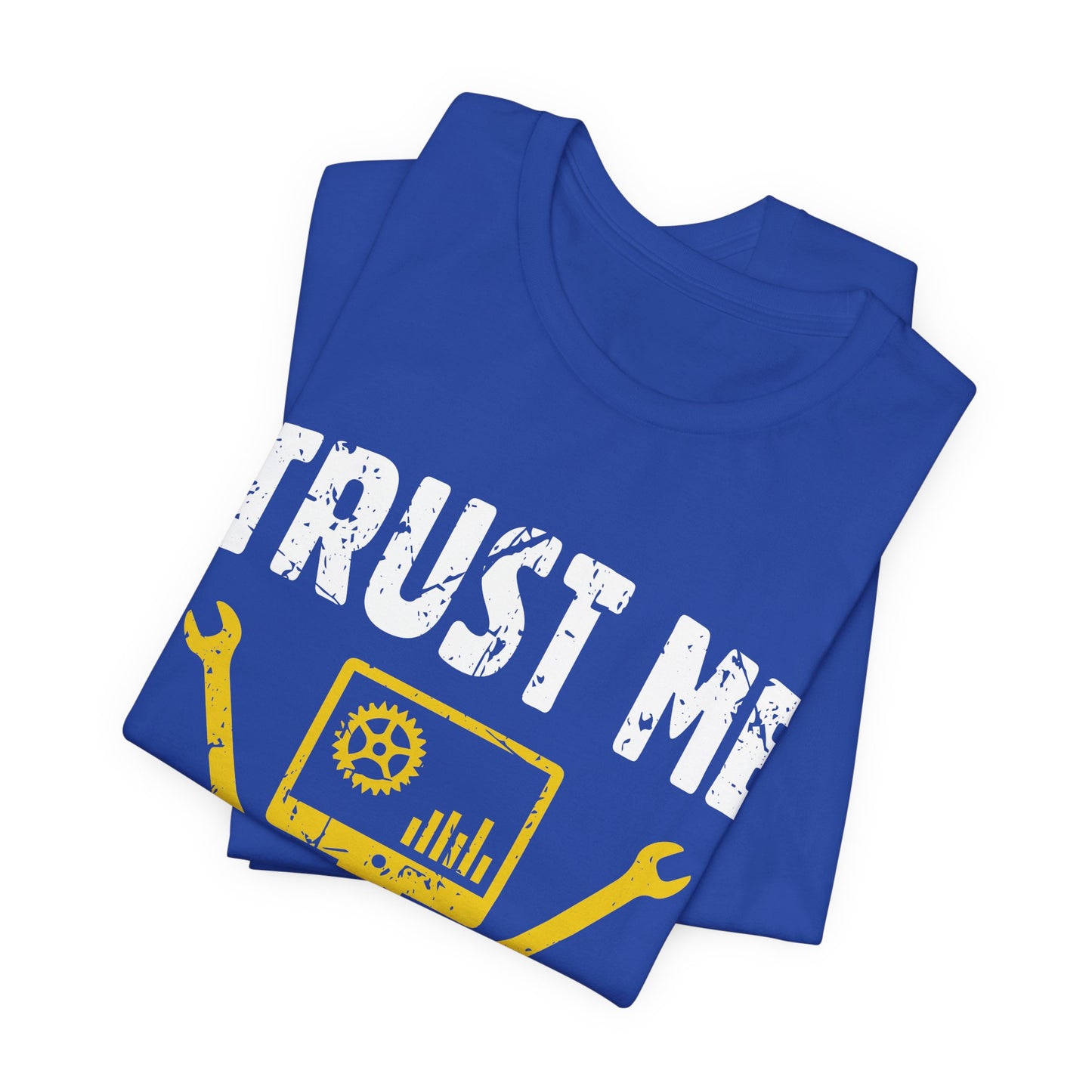 Engineer: Trust Me, I'm An Engineer - Unisex Jersey Short Sleeve Tee - 13565