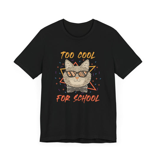 Cat: Too Cool For School - Unisex Jersey Short Sleeve Tee