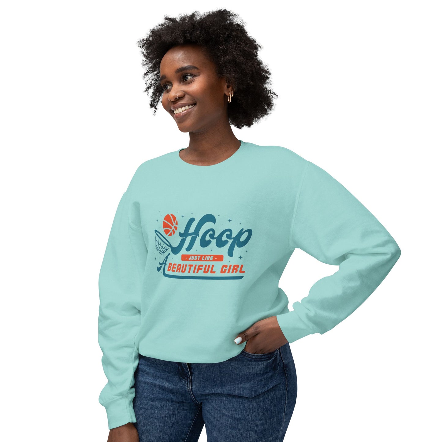 Basketball, Hoop Just Like A Beautiful Girl - Unisex Lightweight Crewneck Sweatshirt - 11144
