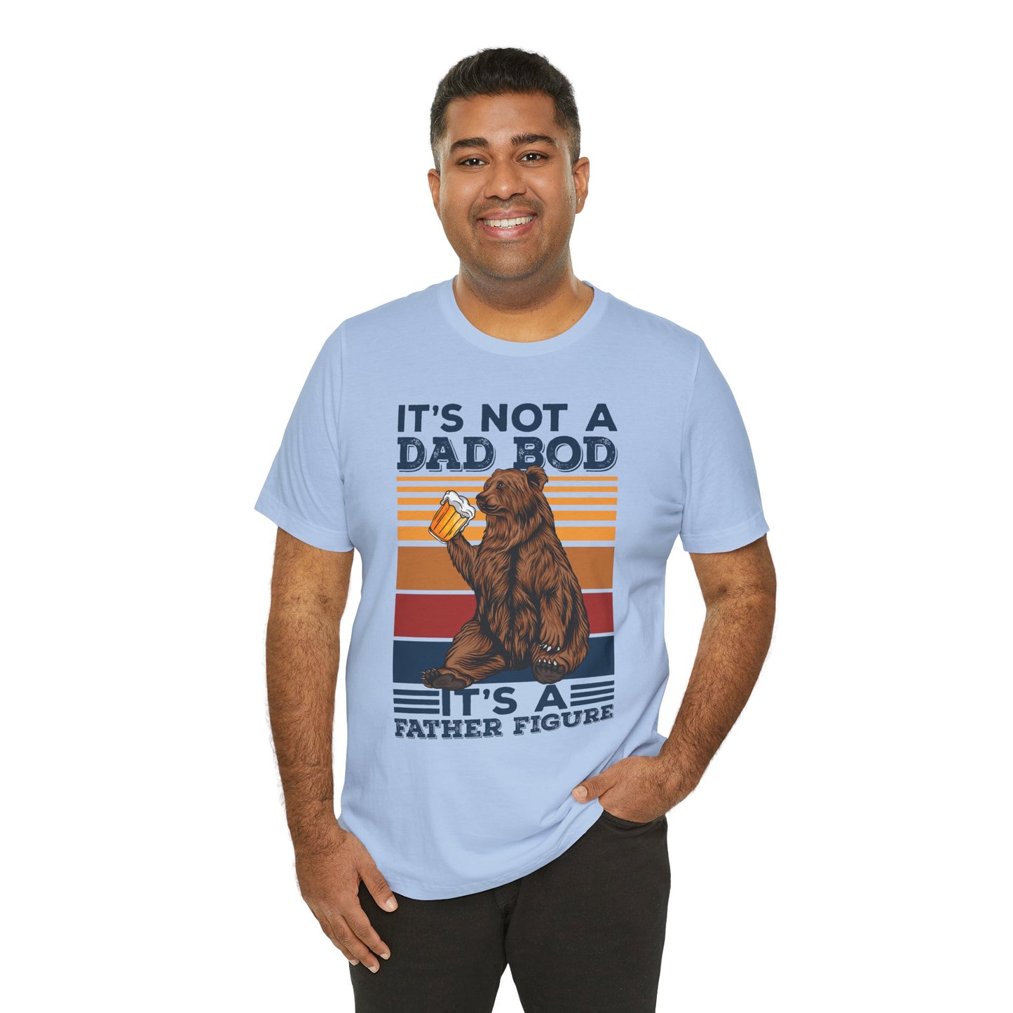 It's Not A Dad Bod, It's A Father Figure - Unisex Jersey Short Sleeve Tee - 13702