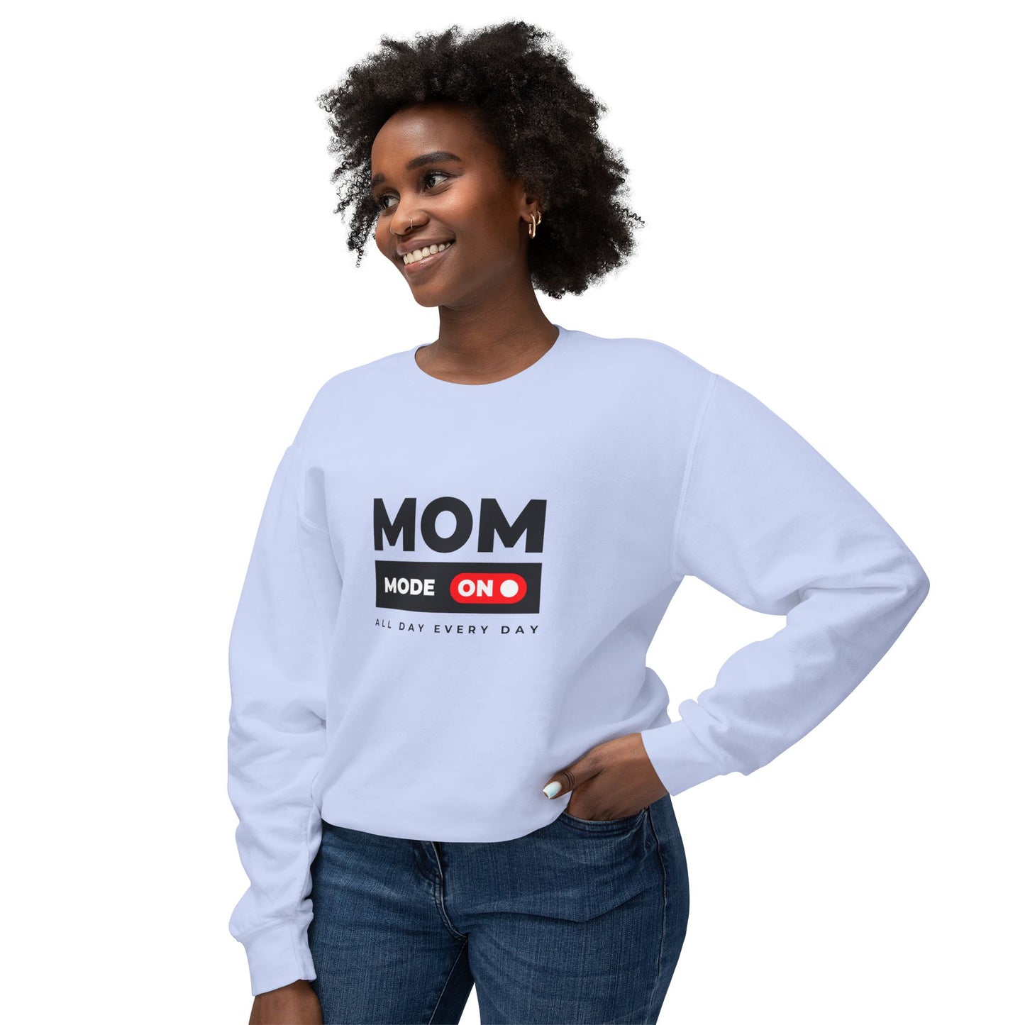 Mom Mode, All Day, Every Day - Unisex Lightweight Crewneck Sweatshirt - 11204
