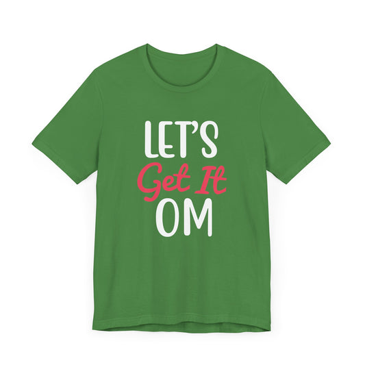 Yoga: Let's Get It OM - Unisex Jersey Short Sleeve Tee