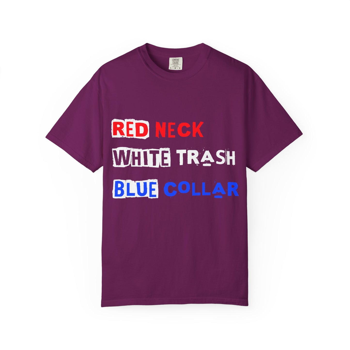 Redneck White Trash Blue Collar T-Shirt, Funny Graphic Tee, Casual Wear, Gift for Friends, Humor Apparel - 13517