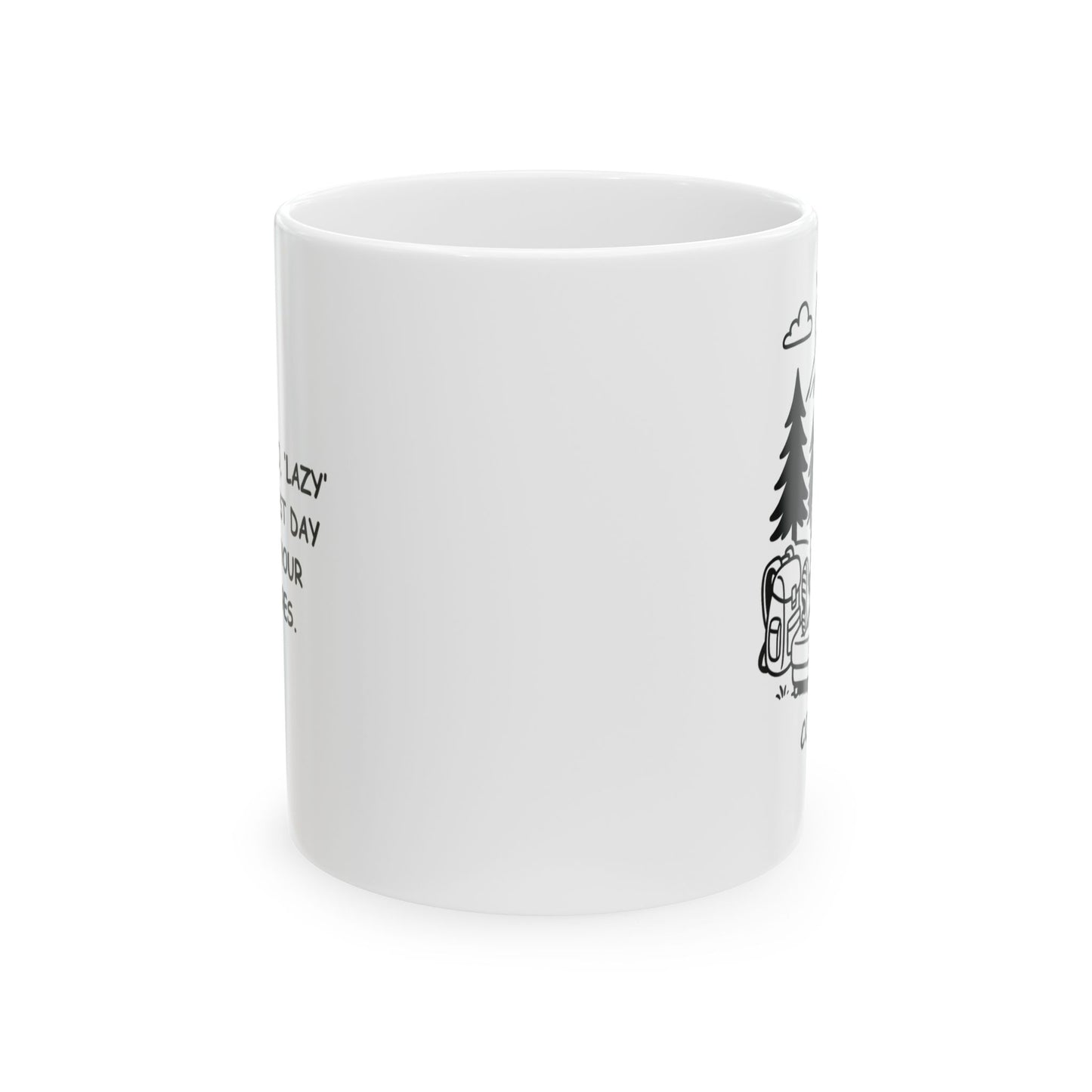 "In Colorado, ‘lazy’ means a rest day between your adventures." Ceramic Mug - 13606