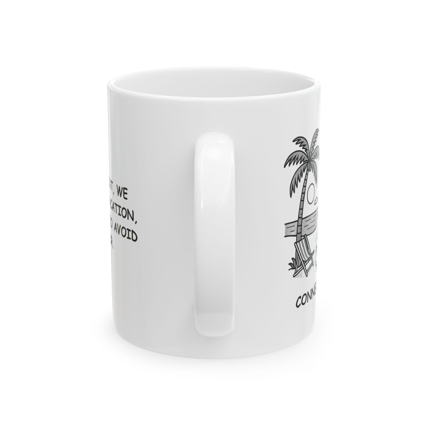 "In Connecticut, we don’t need a vacation, we just need to avoid rush hour." Ceramic Mug - 13802