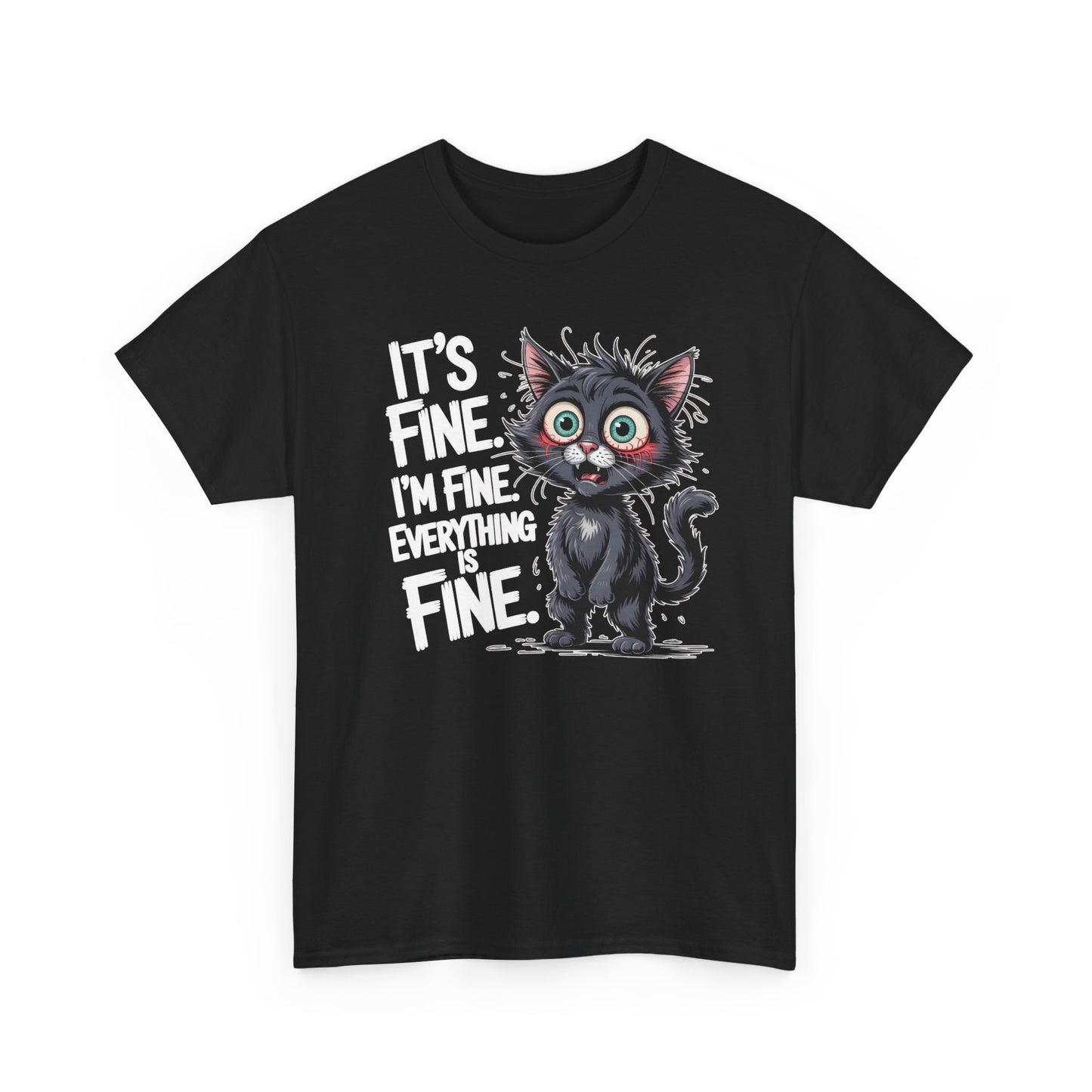 It’s Fine T-Shirt — Funny Black Cat Graphic Tee, “I’m Fine Everything Is Fine” Cat Lover Gift  - 14868