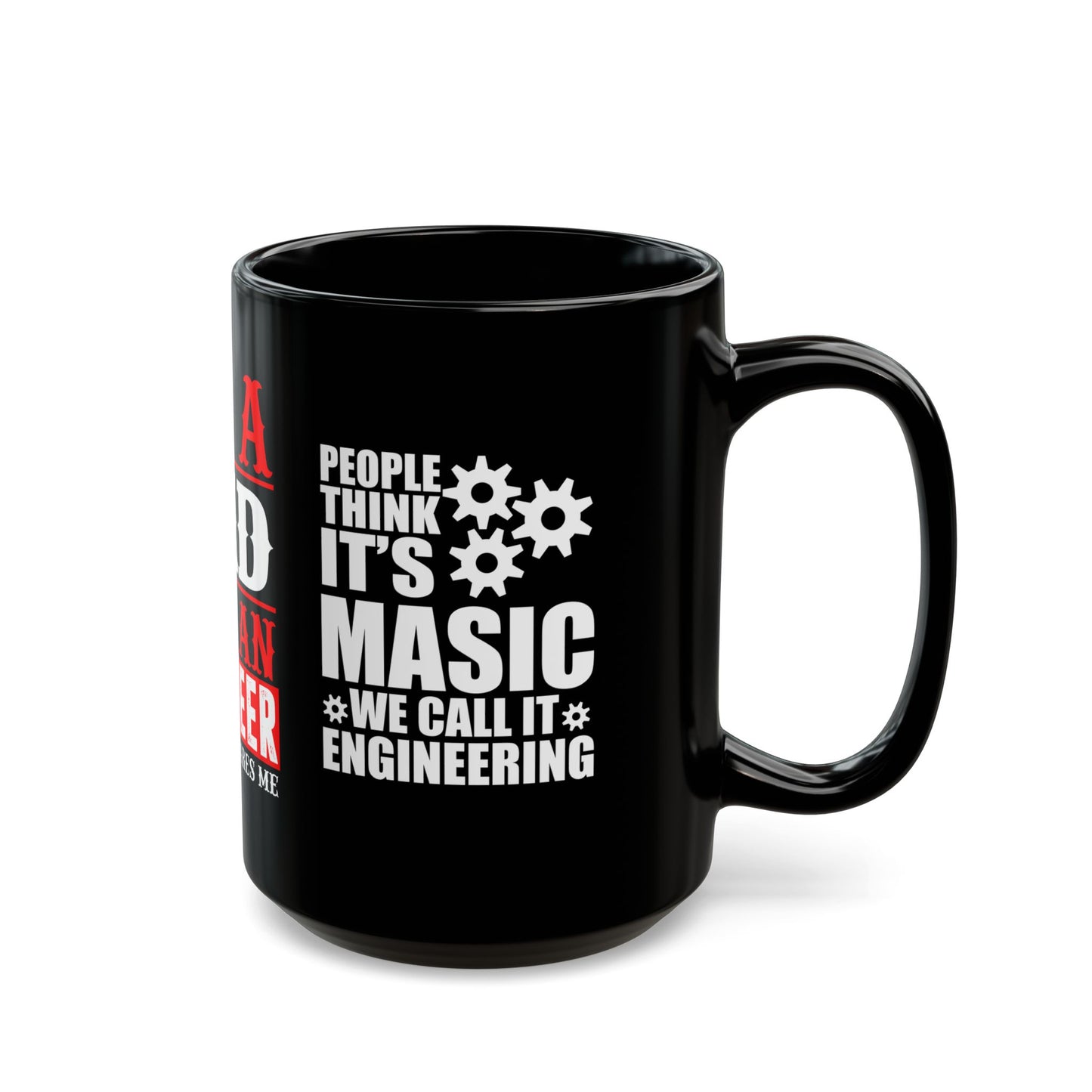 I'm A Dad & An Engineer, Nothing Scares Me  - Black Mug (11oz, 15oz)