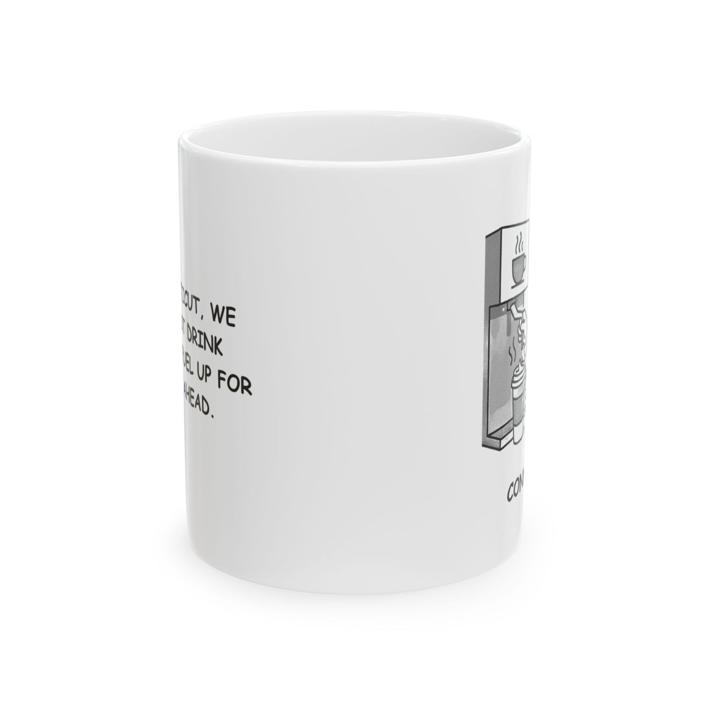 "In Connecticut, we don’t just drink coffee; we fuel up for the day ahead." Ceramic Mug - 13836