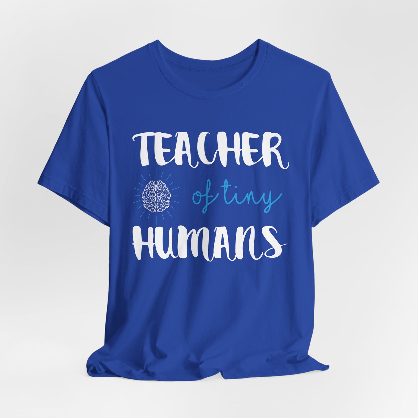 Teacher Of Tiny Humans - Unisex Jersey Short Sleeve Tee - 13419