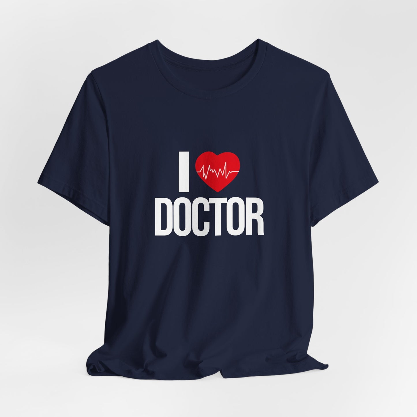 I Love Doctor - Unisex Jersey Short Sleeve Tee