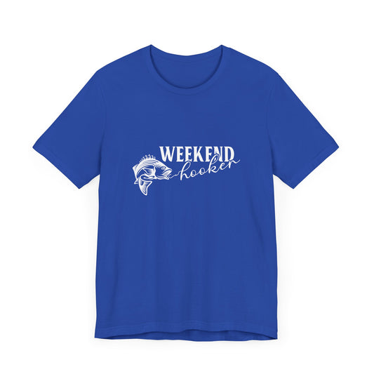 Weekend Hooker - Unisex Jersey Short Sleeve Tee