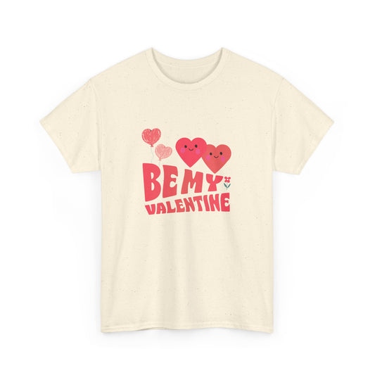 Be My Valentine - Unisex Heavy Cotton Tee - 11401