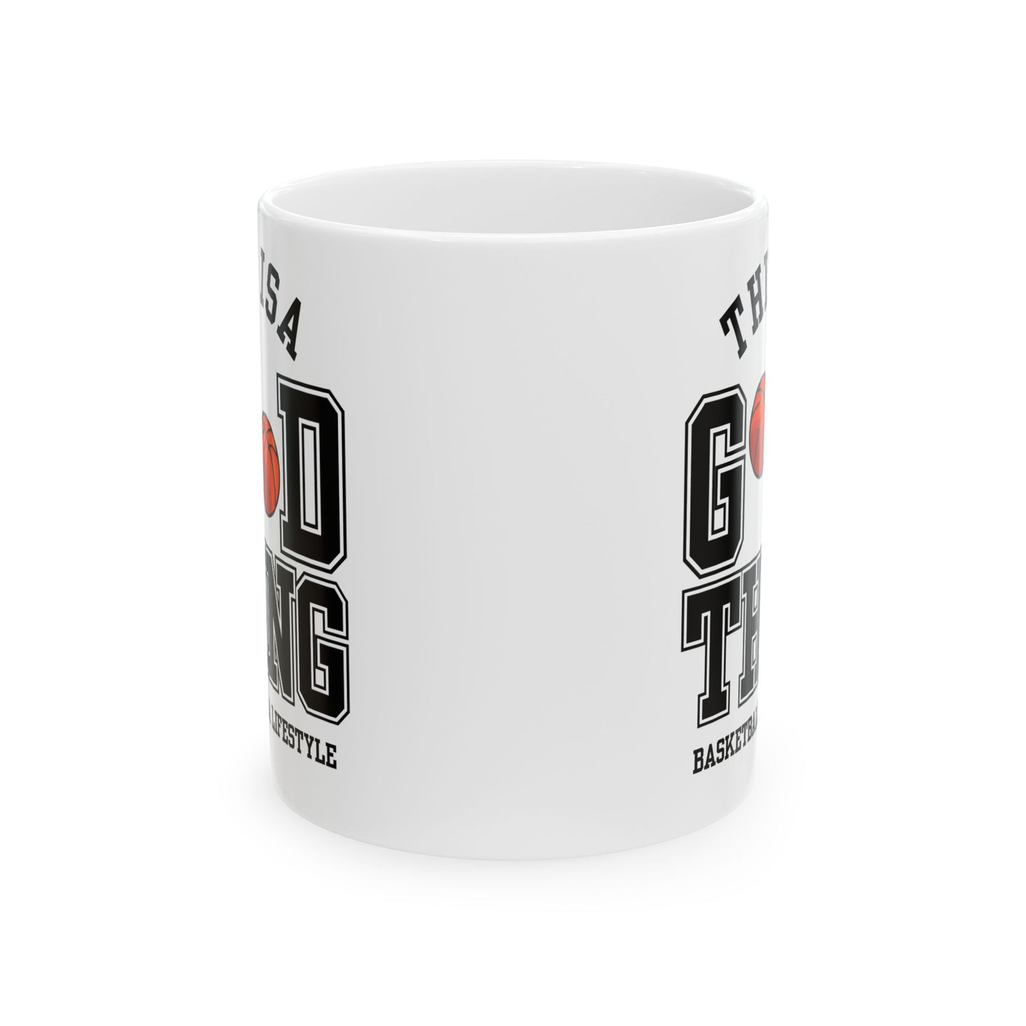 This is A Good Thing, Basketball is Lifestyle - Ceramic Mug, (11oz, 15oz) - 10717