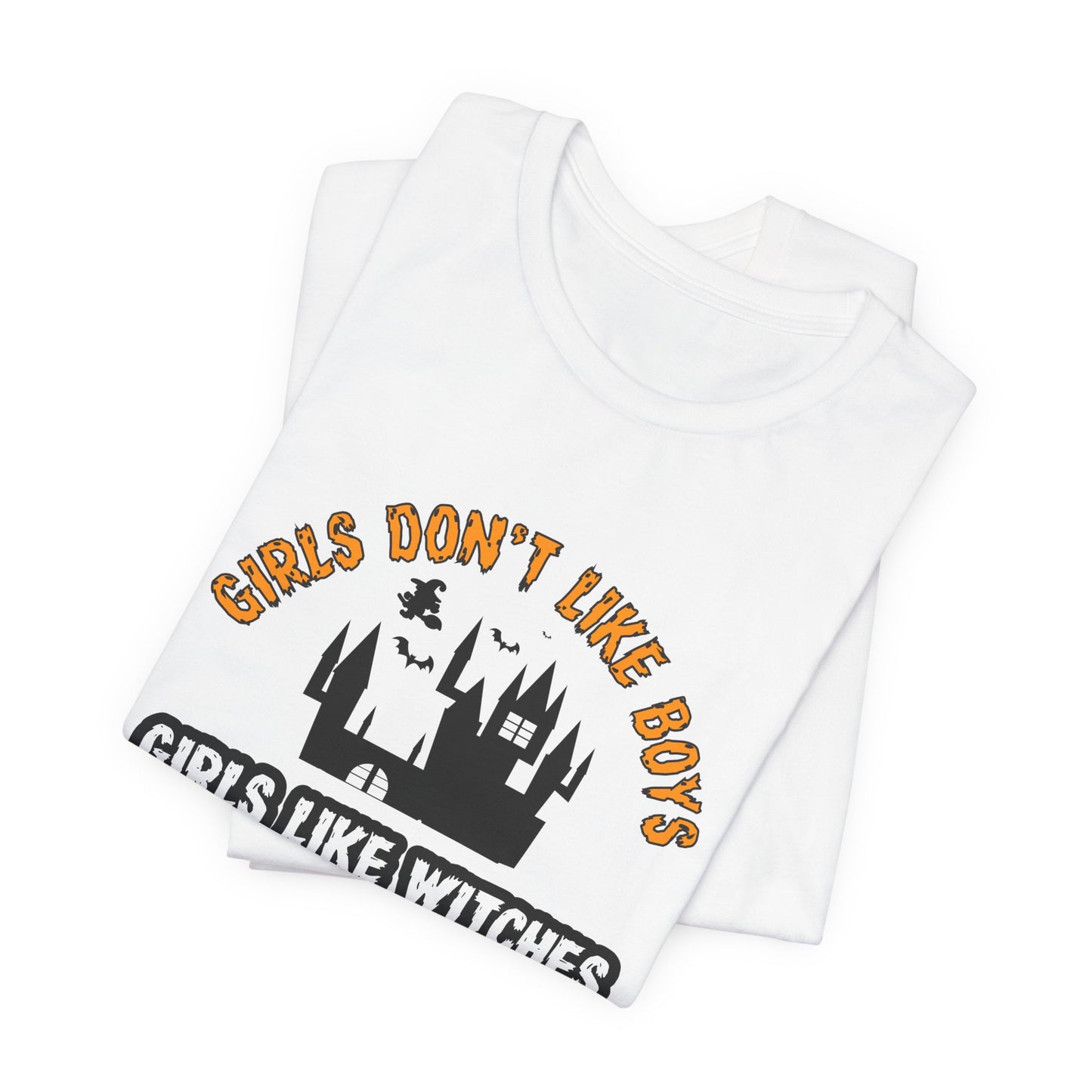 Girls Don't Like Boys. Girls Like Witches and Halloween - Unisex Jersey Short Sleeve Tee - 12253