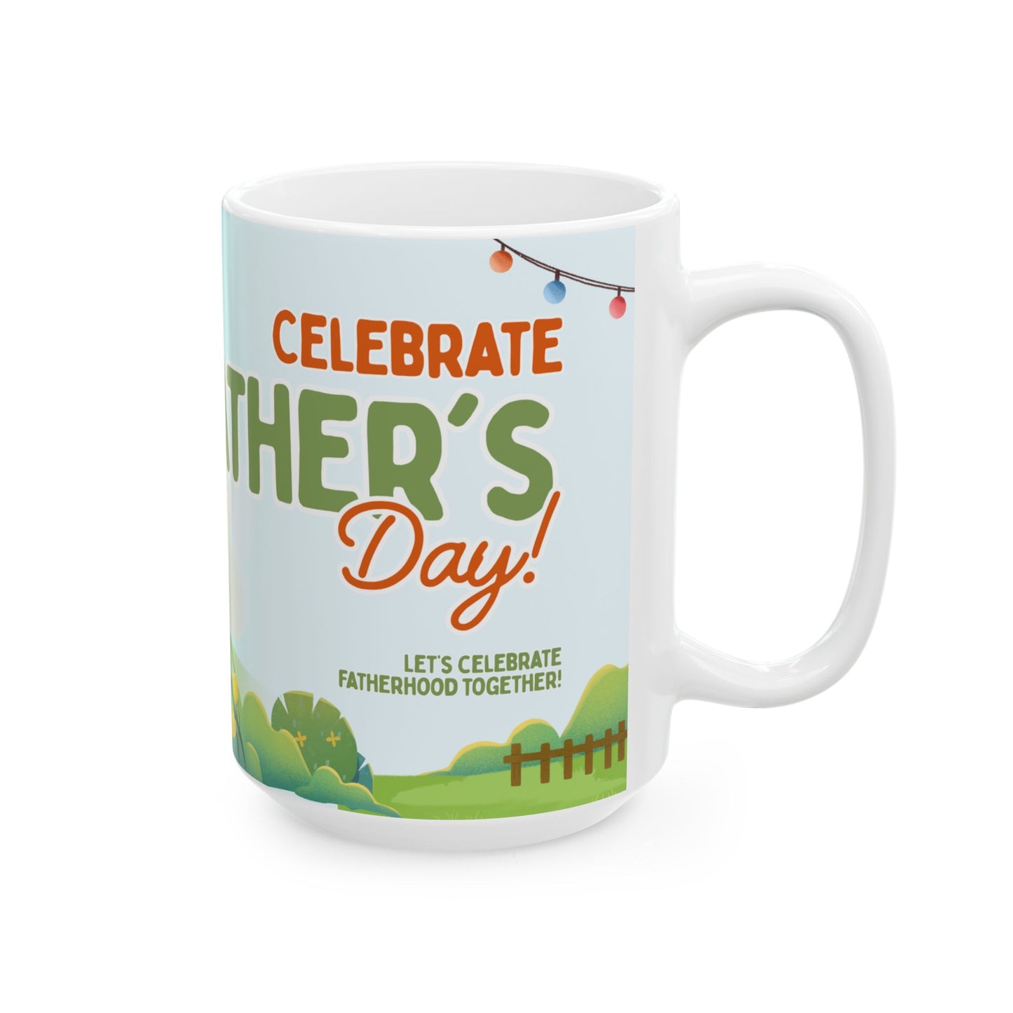 Happy Father’s Day Ceramic Mug - Celebrate Dad, Gift for Him, Father's Day Mug, Funny Dad Gifts, Unique Coffee Cup - 14066
