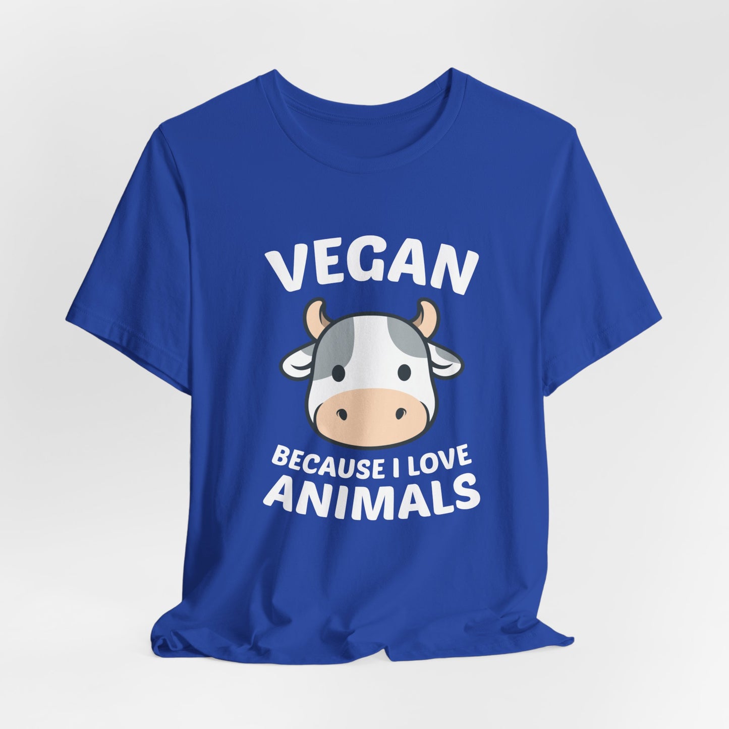 Vegan Because I Love Animals - Unisex Jersey Short Sleeve Tee