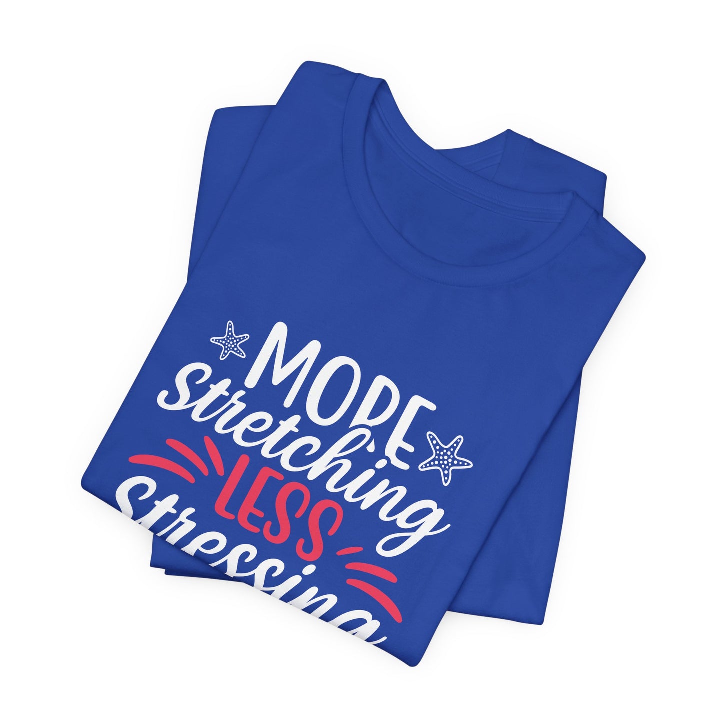 Yoga: More Stretching Less Stressing- Unisex Jersey Short Sleeve Tee - 12405