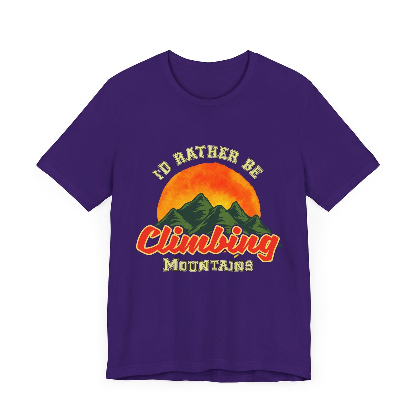 I'd Rather Be Climbing Mountains - Unisex Jersey Short Sleeve Tee