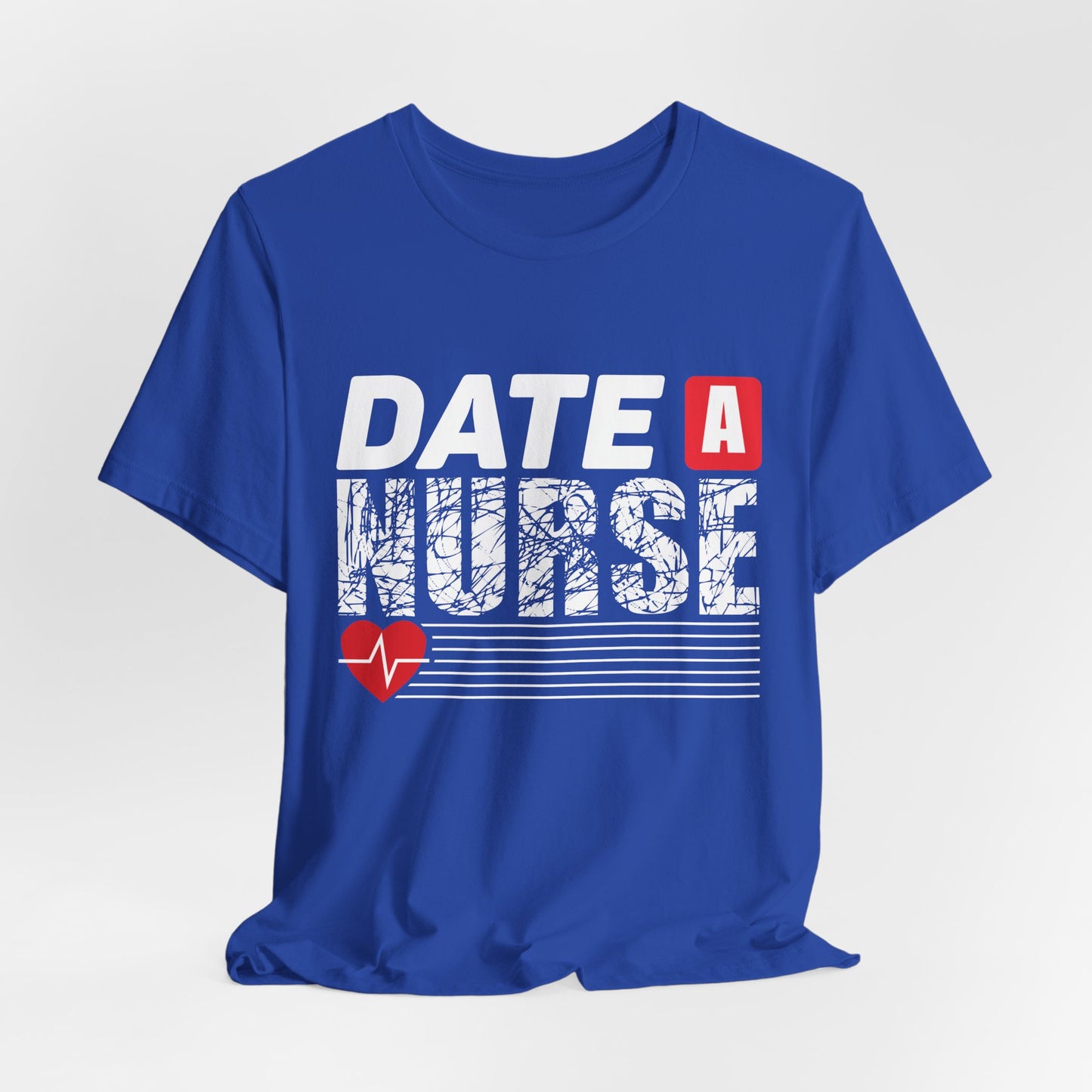 Date A Nurse - Unisex Jersey Short Sleeve Tee - 13263