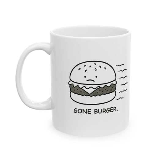 “Gone burger.” Ceramic Mug - 12883
