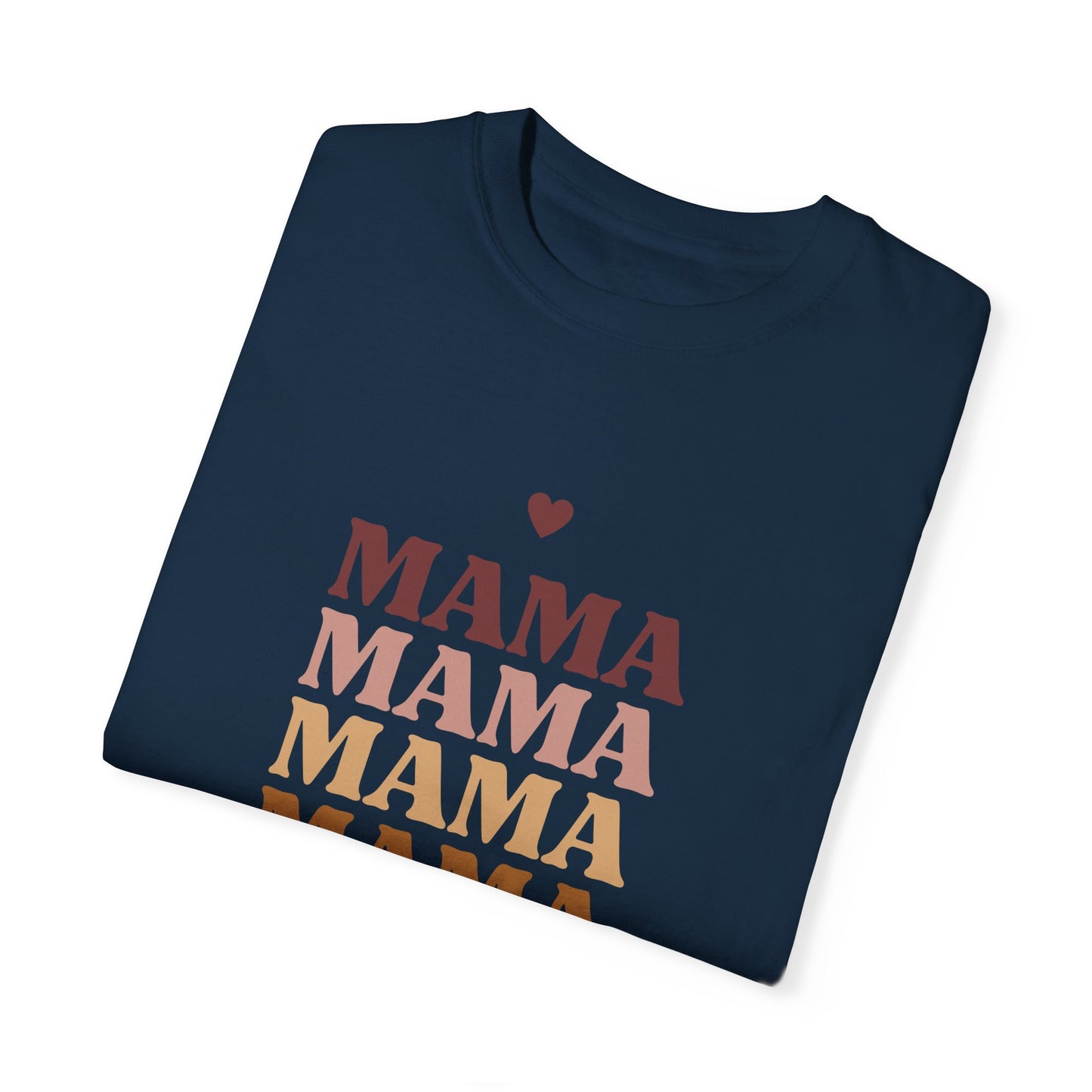 Mama - Unisex Garment-Dyed T-shirt - 11717