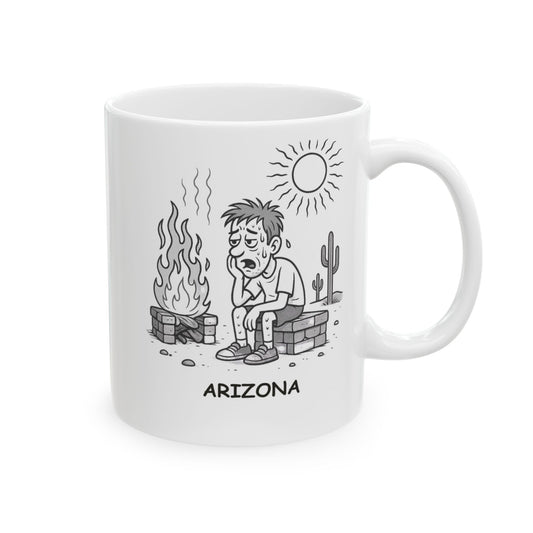 "In Arizona, we don’t need a fireplace, we have the sun." Ceramic Mug - 13080