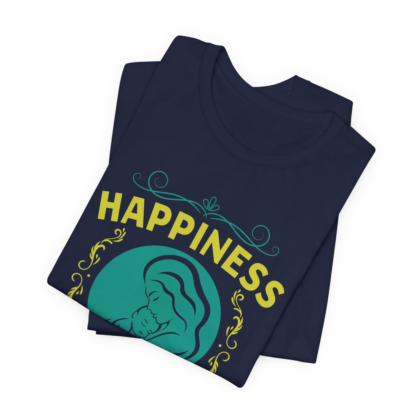 Happiness Is Being A Mom - Unisex Jersey Short Sleeve Tee - 13046