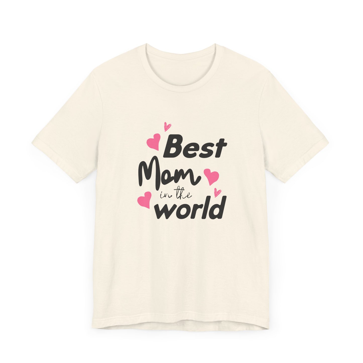 Best Mom in the World - Unisex Jersey Short Sleeve Tee - 11712